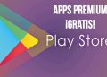 Google Play Store: ¿sabías que varias apps premium estarán gratis esta y la próxima semana?